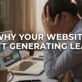 Why Your Website Isn’t Generating Leads Hero img